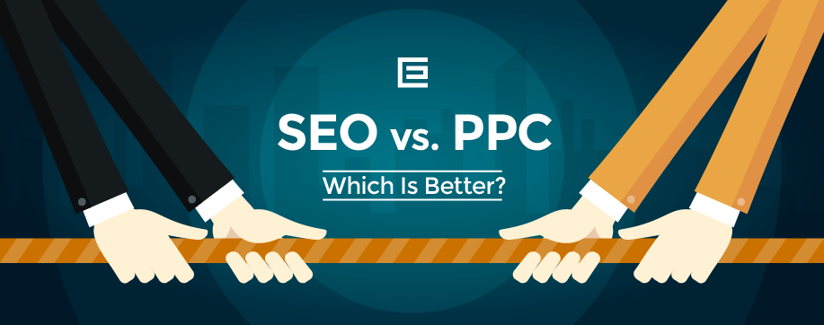SEO vs. PPC - Which is Better?