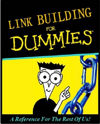 Link Building and SEO Tips Link Building For Dummies