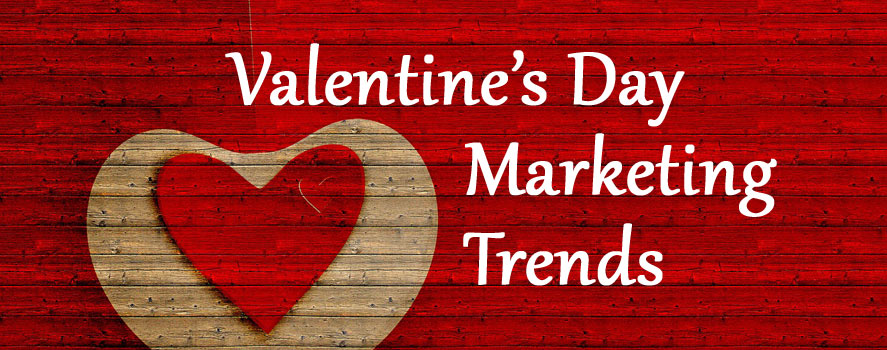 Valentine’s Day Marketing Trends Valentines Day Marketing Trends
