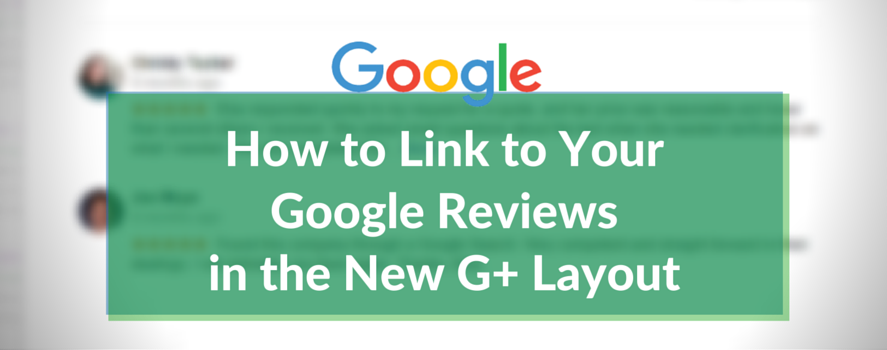 How to Create a Google Review Link with the New G+ Layout Create Google Review Link