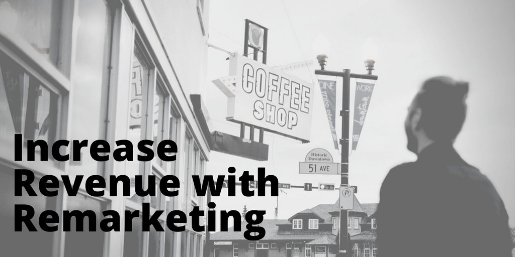 Increase Revenue with Remarketing Increase Revenue with Remarketing