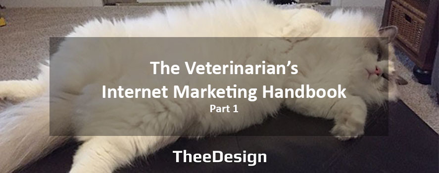 The Veterinarian's Internet Marketing Handbook: Part 1 of 2 Veterinarian Internet Marketing - Cat at TheeDesign