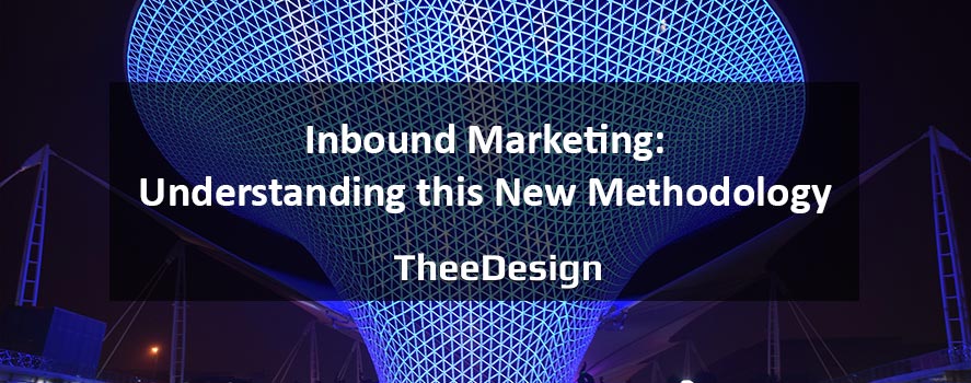 Inbound Marketing: Understanding this New Methodology Inbound Marketing Methodology Funnel - TheeDesign Raleigh