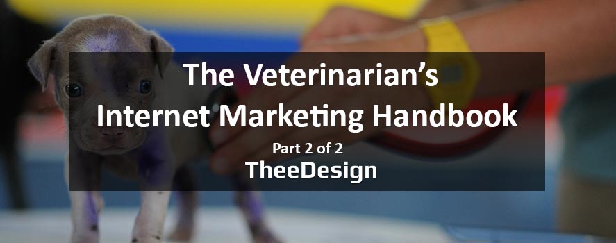 The Veterinarian's Internet Marketing Handbook: Part 2 of 2 Veterinarian Internet Marketing - Dog at TheeDesign