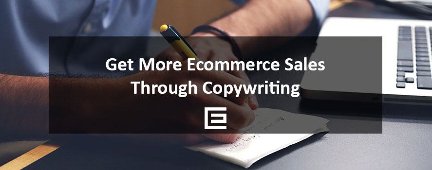 Get More Ecommerce Sales Through Copywriting