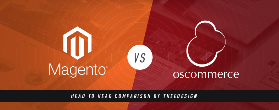 Magento vs. OsCommerce Magento Vs. OsCommerce by TheeDesign - Ecommerce Website Development and Marketing