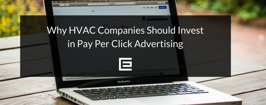 Why HVAC Companies Should Invest in Pay Per Click Advertising