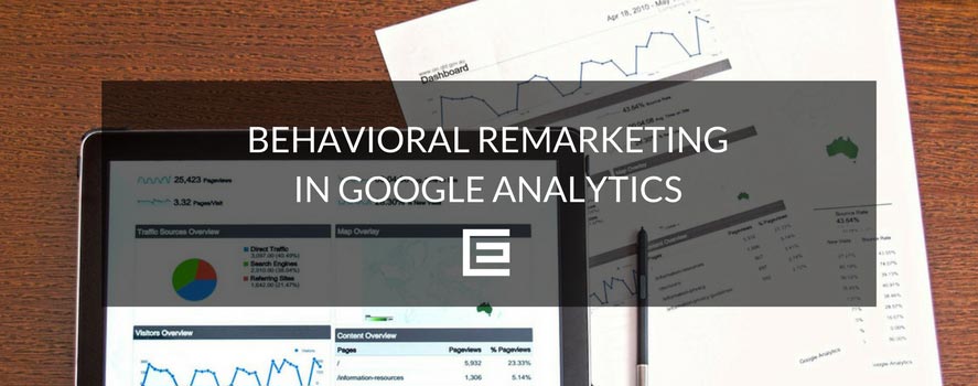 Maximize Your ROI With Behavioral Remarketing in Google Analytics behavioral remarketing in google analytics
