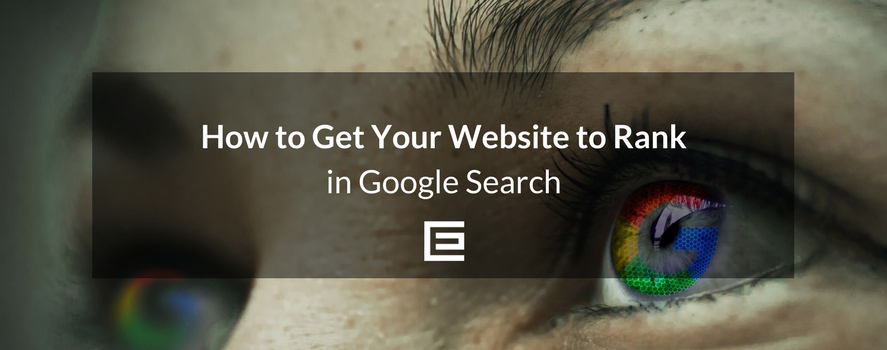 How To Get Your Website to Rank in Google Search - Part One getting website to rank