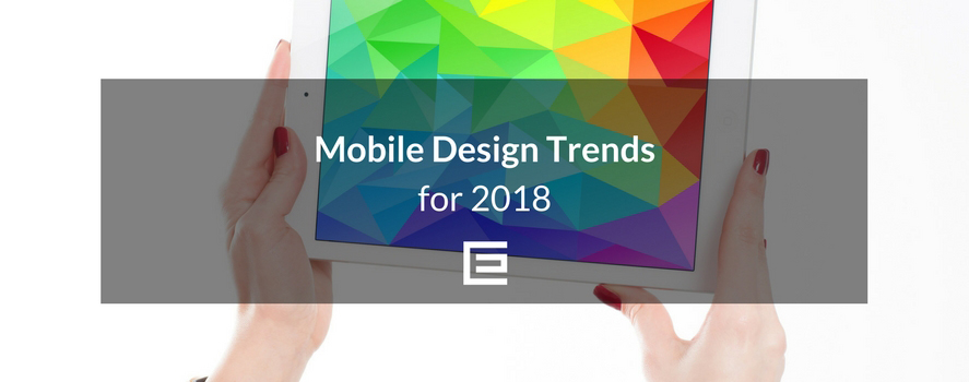 Mobile Design Trends for 2018 Mobile-Trends-2018