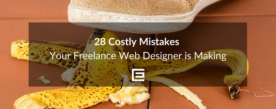 28 Costly Mistakes Your Freelance Web Designer is Making web designer mistakes