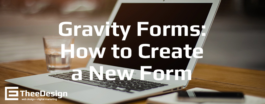 Gravity Forms - How to Create a New Form