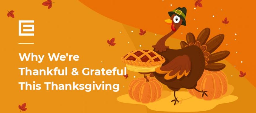 Why We're Thankful & Grateful This Thanksgiving Thankful & Grateful Thanksgiving